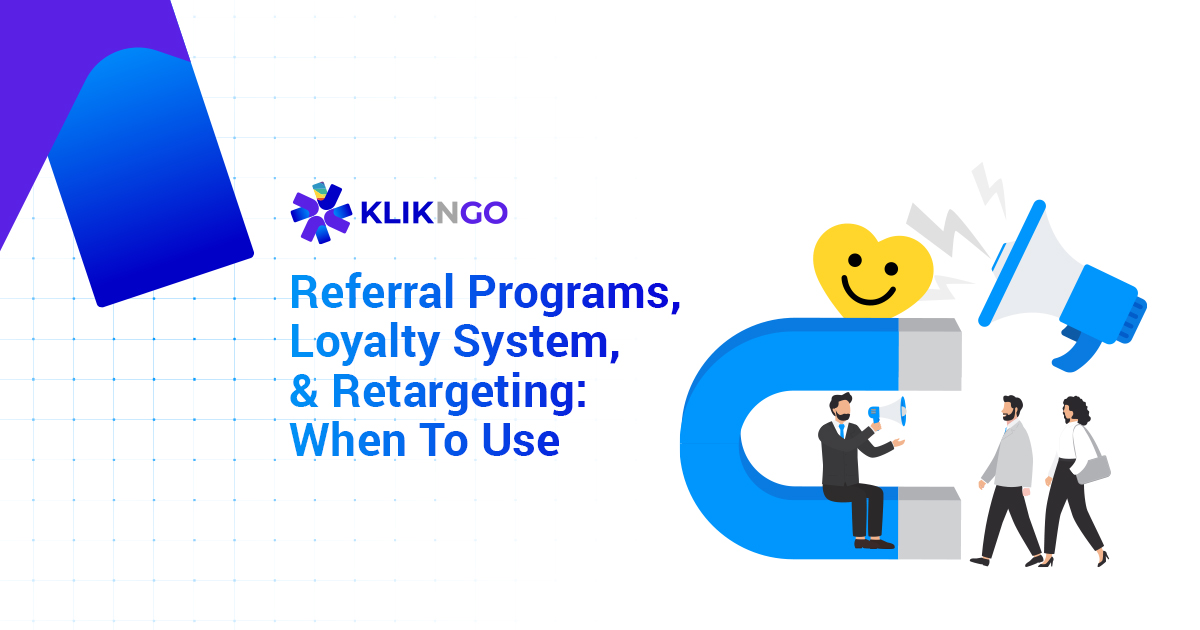 Referral Programs, Loyalty System, Retargeting